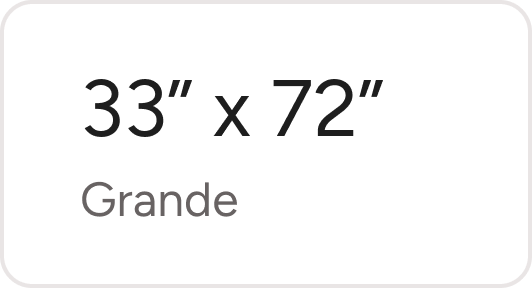 Grande (838mm x 1829mm)